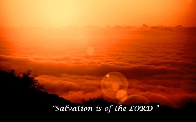 SALVATION IS OF THE LORD